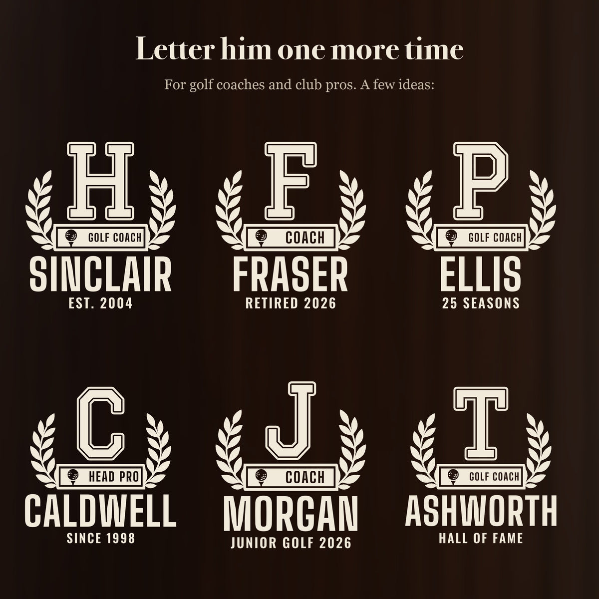 Six ways to engrave the golf coach letterman beer stein: Sinclair, Fraser, Ellis, Caldwell, Morgan and Ashworth