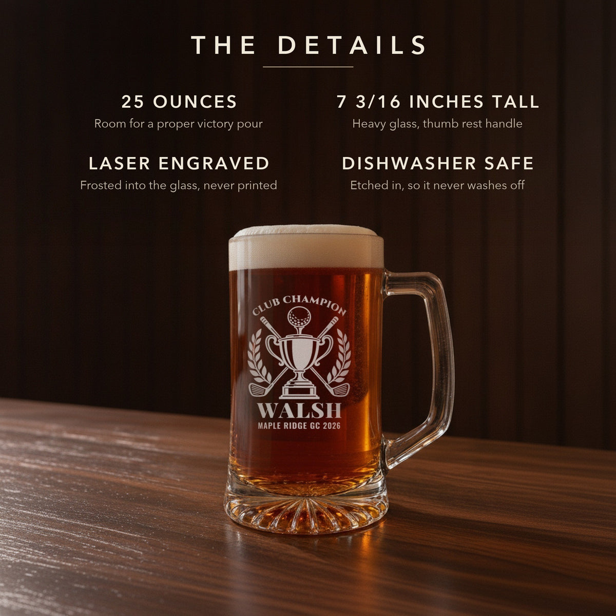 Details card for the golf league champion stein: 25 ounces, 7 3/16 inches tall, laser engraved and dishwasher safe, engraved Club Champion Walsh