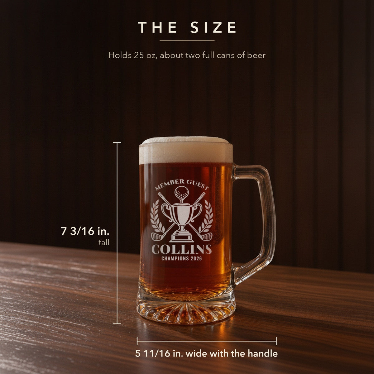 Size guide for the 25 oz golf champion beer stein, 7 3/16 inches tall and 5 11/16 inches wide, engraved Member Guest Collins, Champions 2026