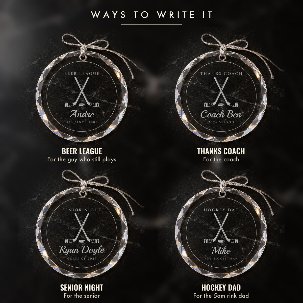 Four ways to write the hockey ornament: BEER LEAGUE for the guy who still plays, THANKS COACH, SENIOR NIGHT and HOCKEY DAD for the one at the rink at 5am