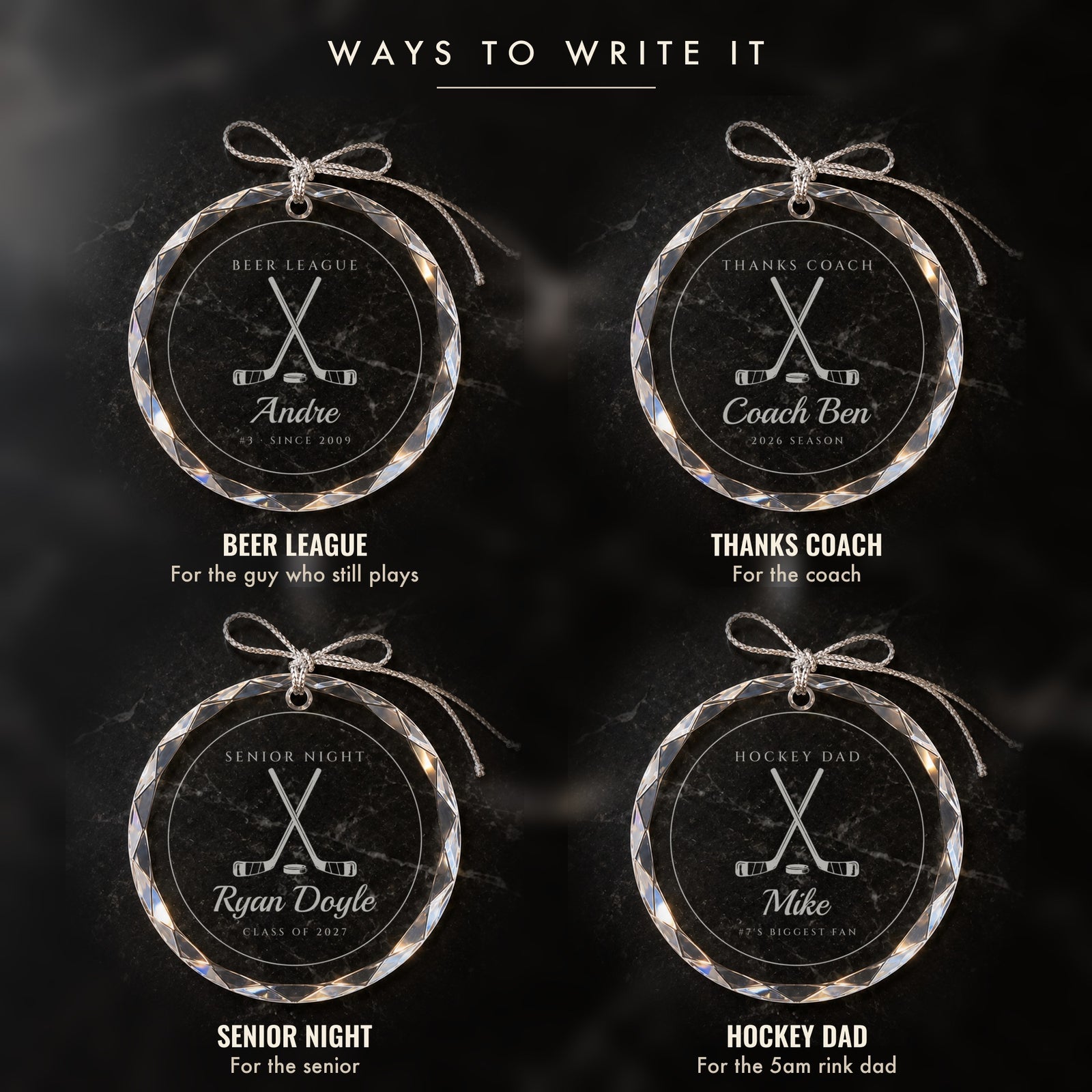 Four ways to write the hockey ornament: BEER LEAGUE for the guy who still plays, THANKS COACH, SENIOR NIGHT and HOCKEY DAD for the one at the rink at 5am