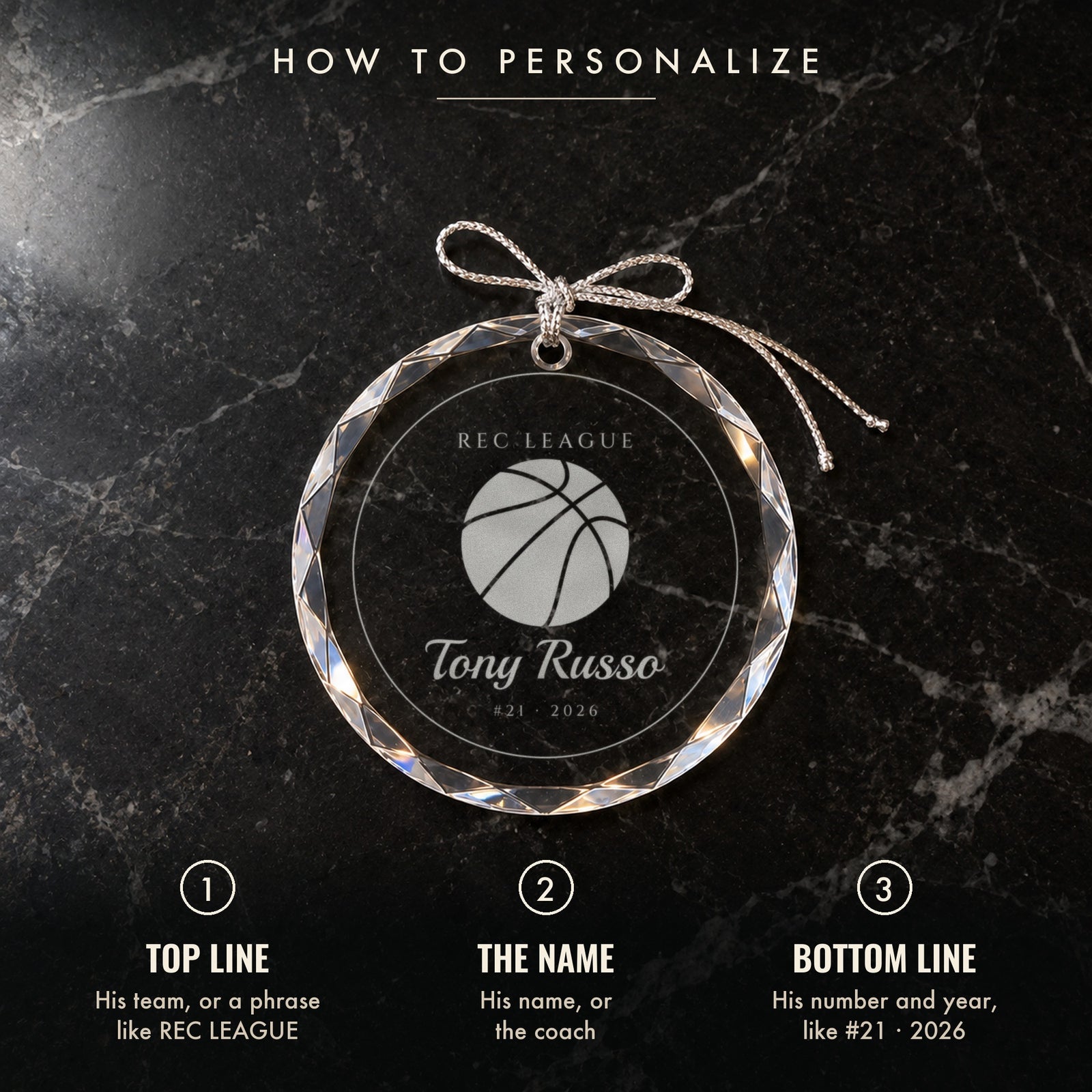 How to personalize the basketball Christmas ornament: 1 his team, 2 his name, 3 his number and year, shown on black marble engraved REC LEAGUE, Tony Russo