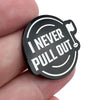 I Never Pull Out Ball Marker