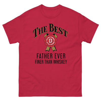 Best Father Ever, Finer Than Whiskey T-Shirt