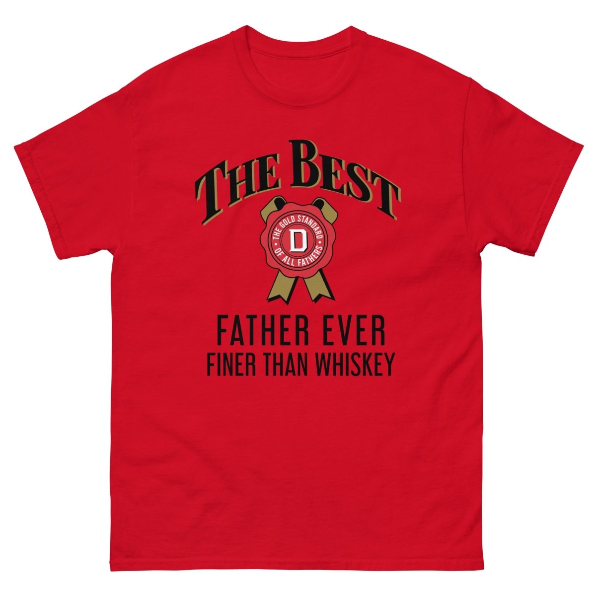 Unique Personalized Best Father Ever, Finer Than Whiskey T-Shirt Customized Gifts for Men by Groovy Guy