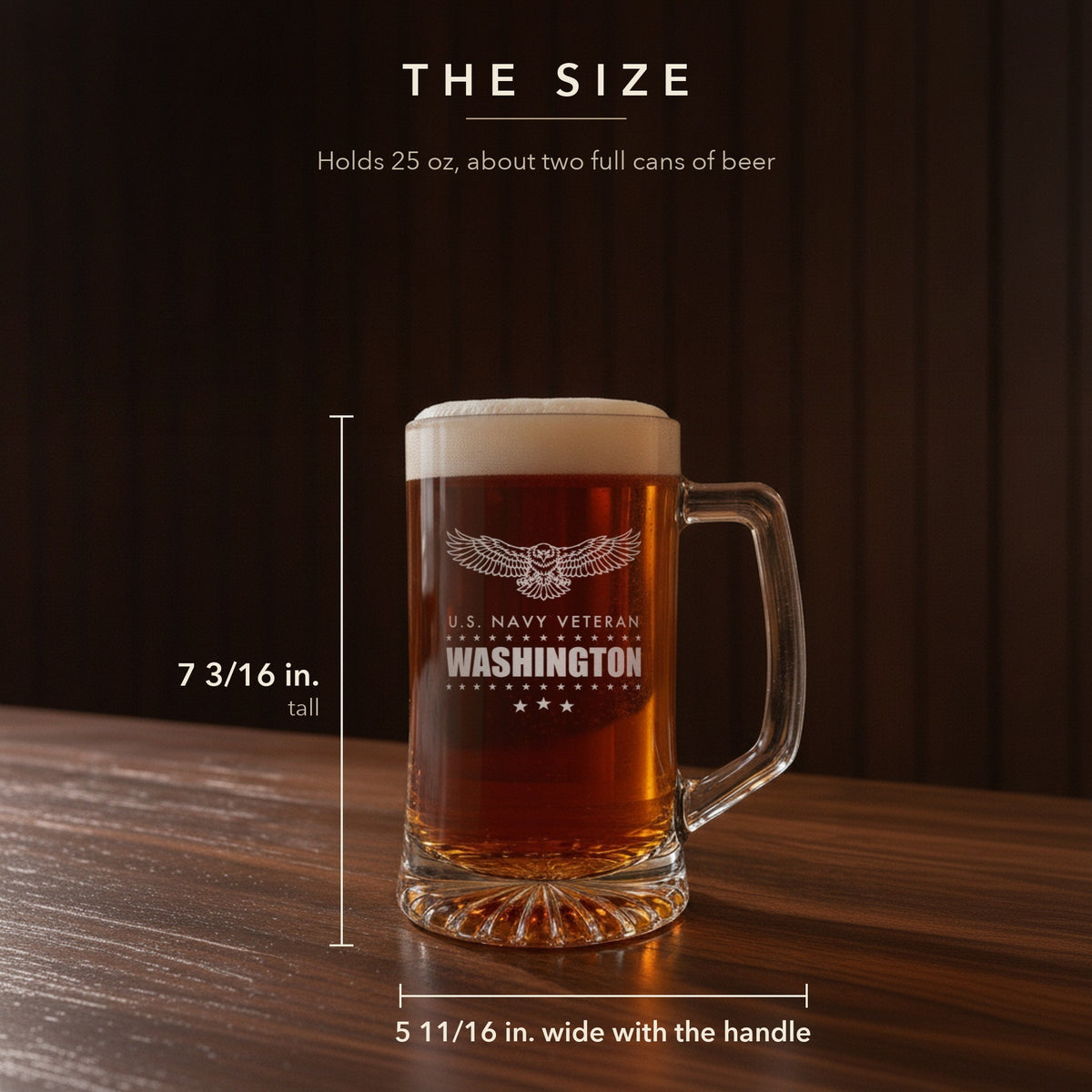 Size guide for the 25 oz engraved eagle beer stein, 7 3/16 inches tall and 5 11/16 inches wide, engraved U.S. Navy Veteran Washington