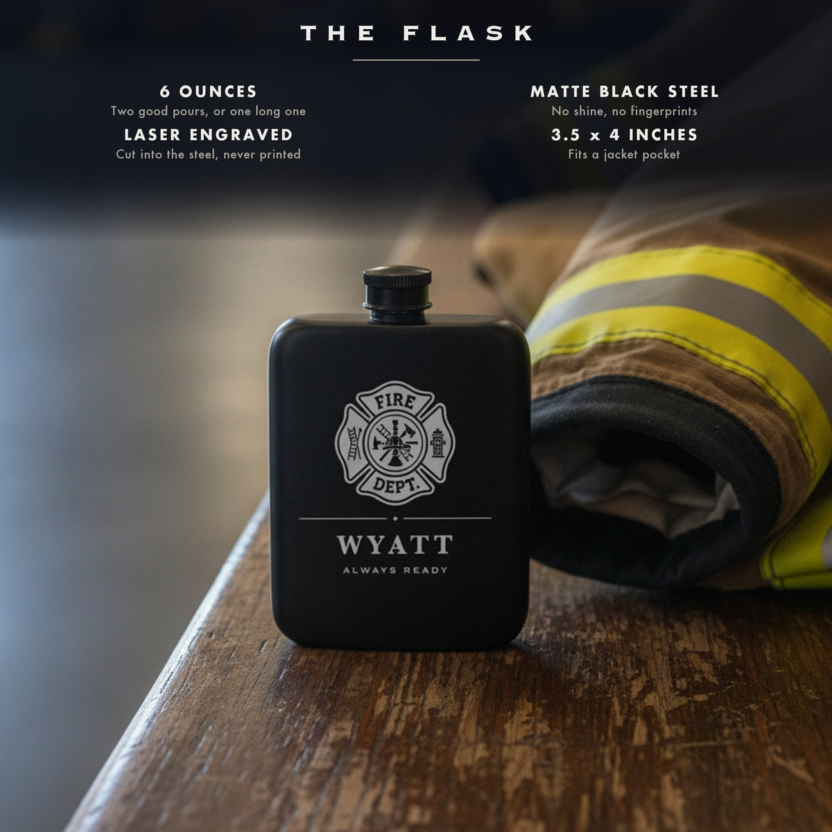 Specifications for the engraved firefighter flask, 6 ounces, matte black steel, laser engraved, 3.5 by 4 inches, slim.