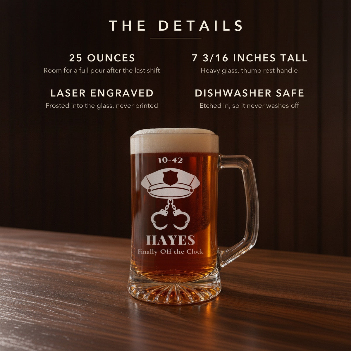 Details card for the police retirement beer mug: 25 ounces, 7 3/16 inches tall, laser engraved and dishwasher safe, shown with 10-42 and HAYES