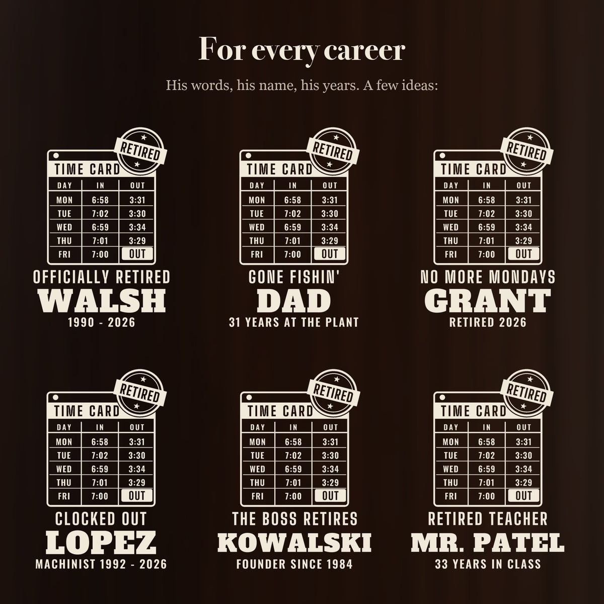 Six ways to engrave the retirement beer mug for any career: OFFICIALLY RETIRED, GONE FISHIN', NO MORE MONDAYS, CLOCKED OUT, THE BOSS RETIRES and RETIRED TEACHER