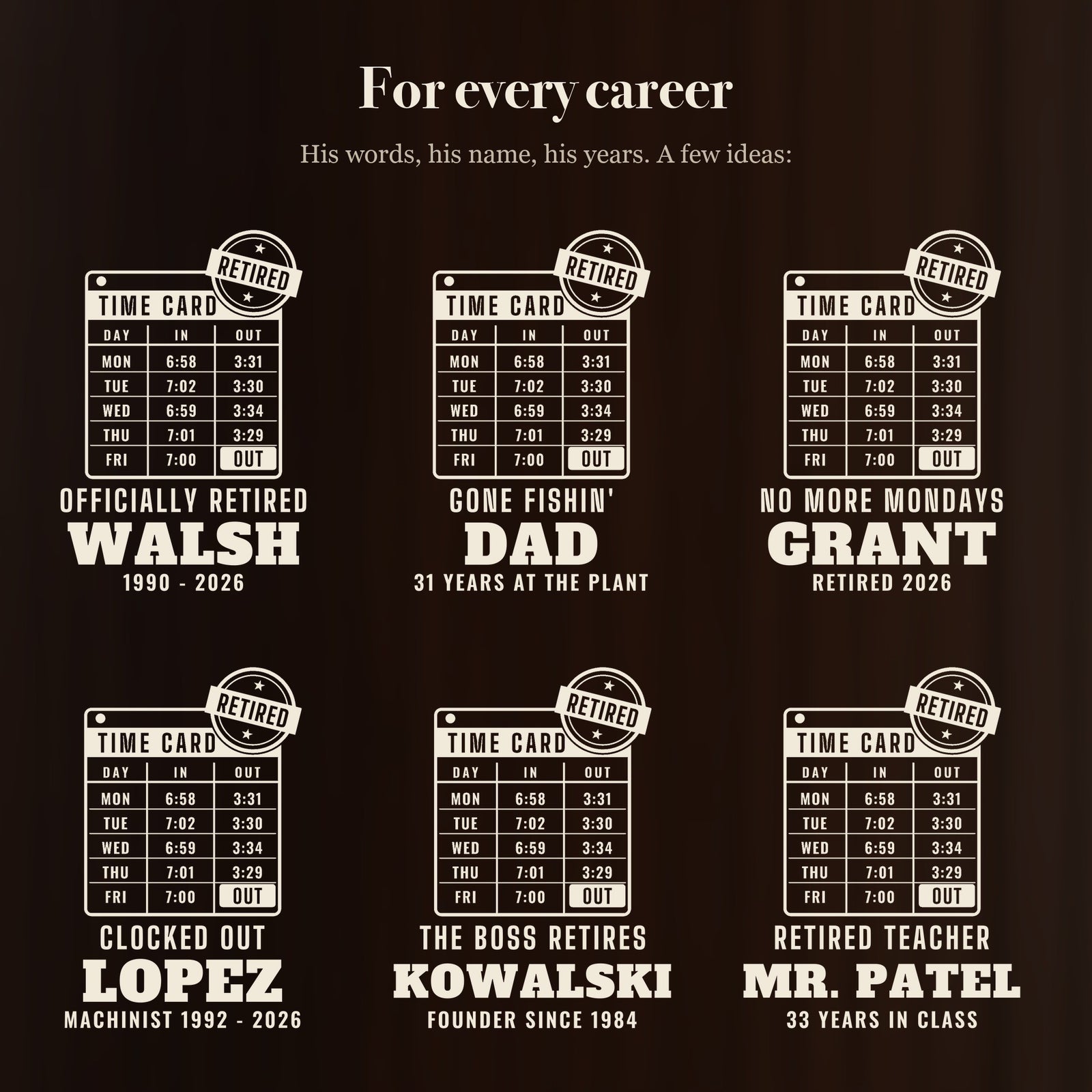 Six ways to engrave the retirement beer mug for any career: OFFICIALLY RETIRED, GONE FISHIN', NO MORE MONDAYS, CLOCKED OUT, THE BOSS RETIRES and RETIRED TEACHER