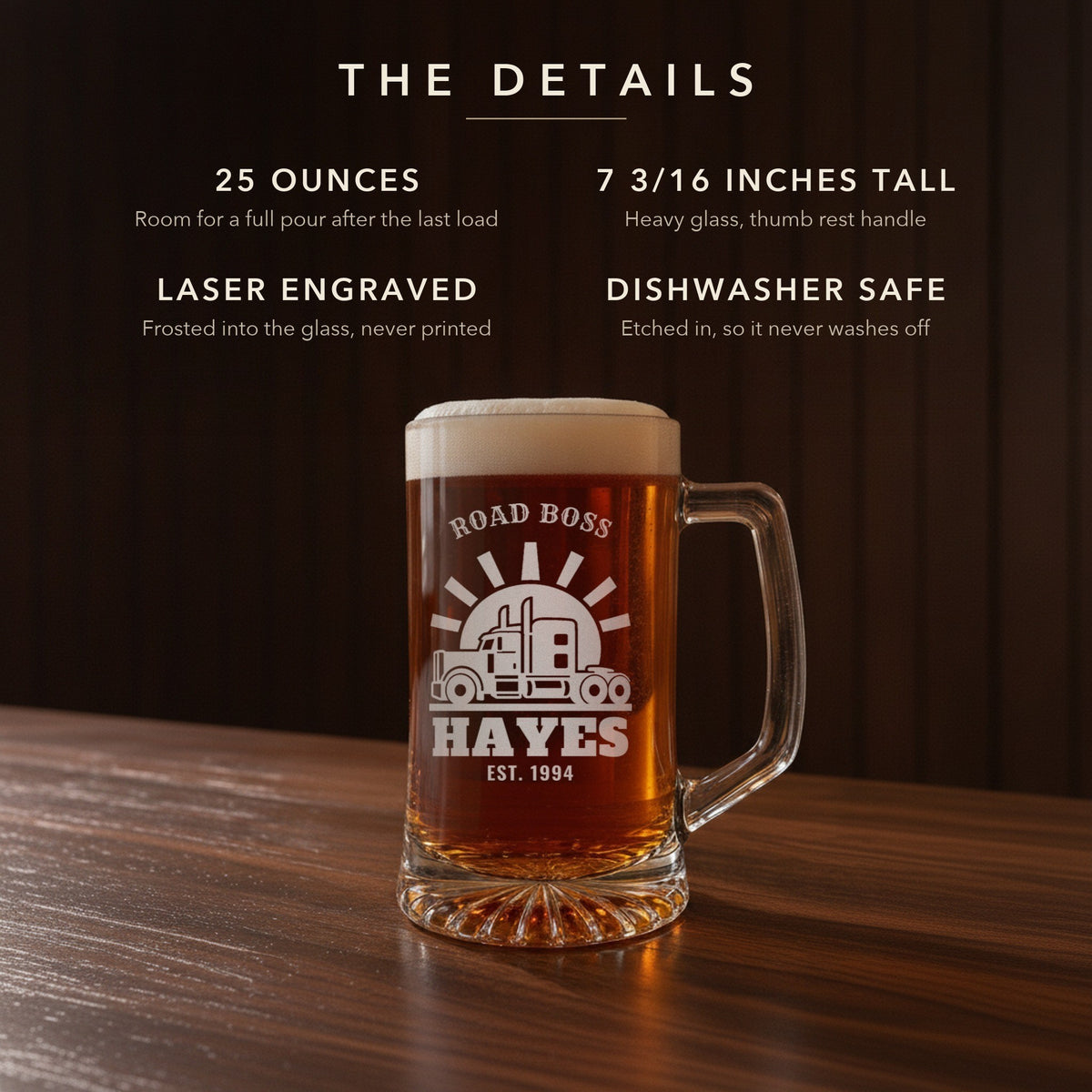 Details card for the personalized trucker beer stein: 25 ounces, 7 3/16 inches tall, laser engraved and dishwasher safe, shown with ROAD BOSS and HAYES