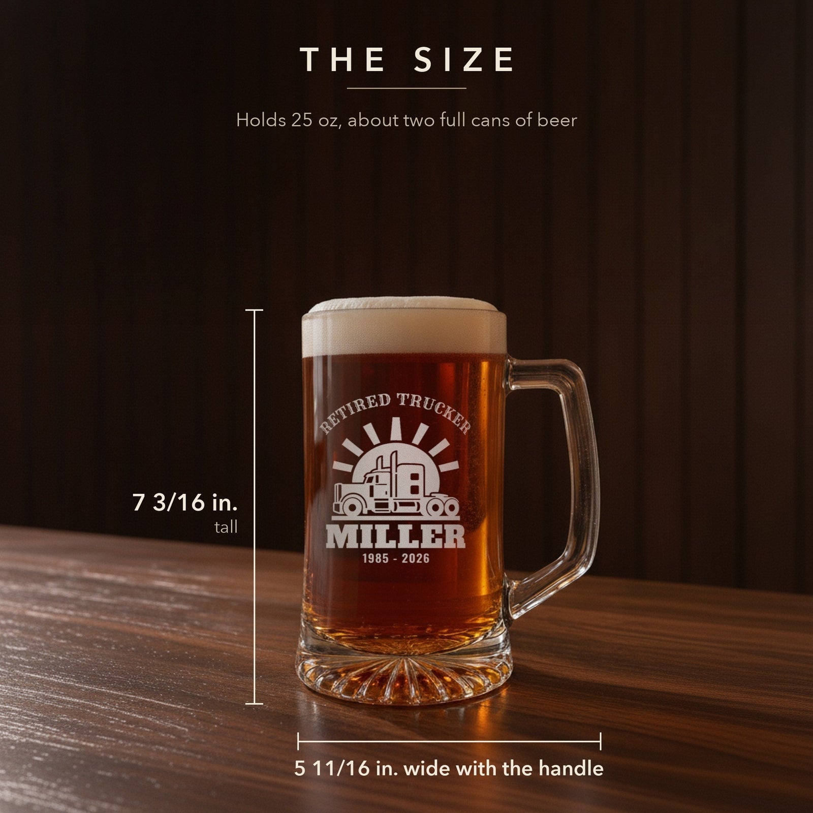 Size guide for the 25 oz trucker beer stein, 7 3/16 inches tall and 5 11/16 inches wide with the handle, engraved RETIRED TRUCKER and MILLER