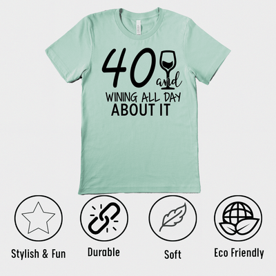 40 And Winning All Day Mens T Shirt