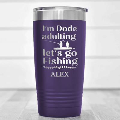 Purple Fishing Tumbler With Adulting Is Over Design
