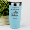 Teal Fishing Tumbler With Adulting Is Over Design
