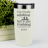 White Fishing Tumbler With Adulting Is Over Design