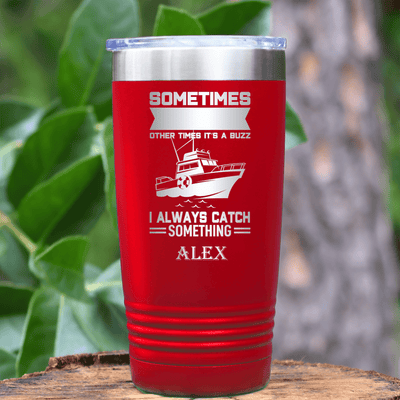 Red Fishing Tumbler With Always Catchin Somethin Design