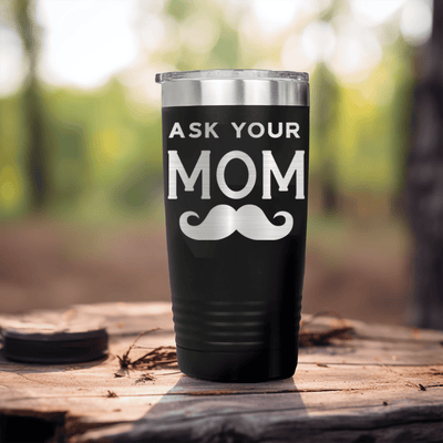 Black fathers day tumbler Ask Your Mom