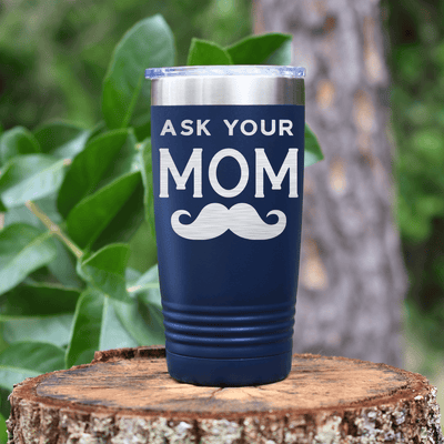 Navy fathers day tumbler Ask Your Mom
