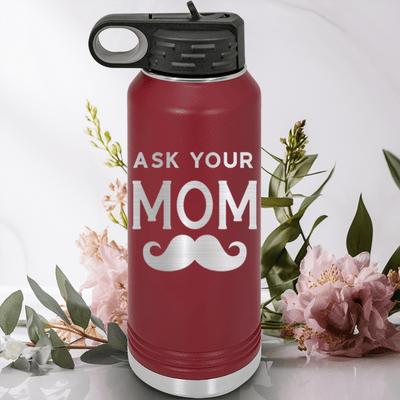 Maroon Fathers Day Water Bottle With Ask Your Mom Design