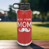 Red Fathers Day Water Bottle With Ask Your Mom Design