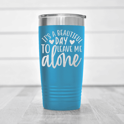 Light Blue funny tumbler Best Day To Leave Me Alone