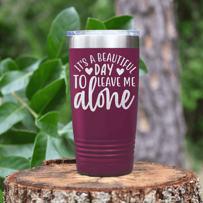 Maroon funny tumbler Best Day To Leave Me Alone