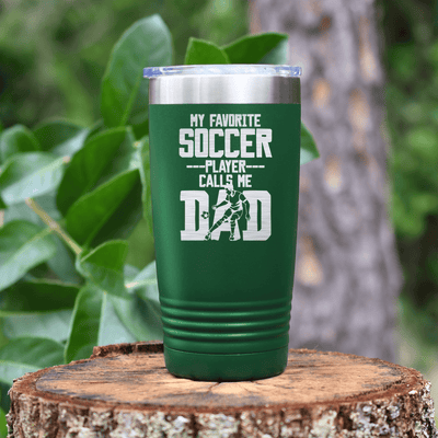 Green soccer tumbler Best Soccer Player Calls Me Dad