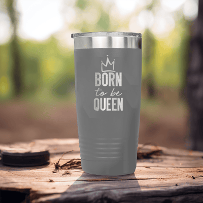 Grey Birthday Tumbler With Born To Be Queen Design
