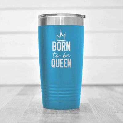 Light Blue Birthday Tumbler With Born To Be Queen Design