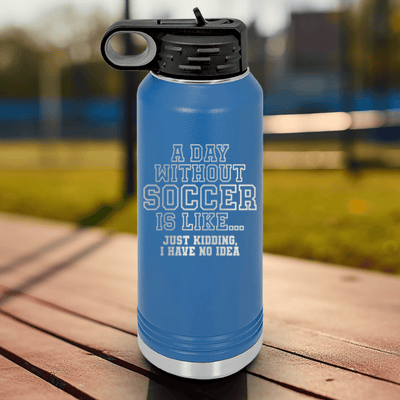 Blue Soccer Water Bottle With Cant Imagine A Day Without Soccer Design