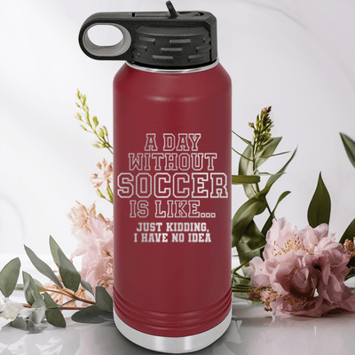 Maroon Soccer Water Bottle With Cant Imagine A Day Without Soccer Design