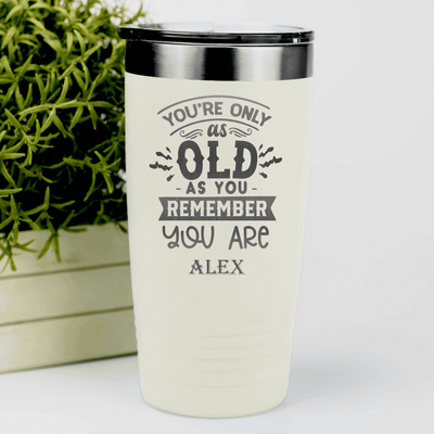 White Funny Old Man Tumbler With Cant Remember How Old Design