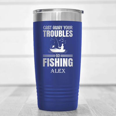 Blue Fishing Tumbler With Cast Away Your Troubles Design