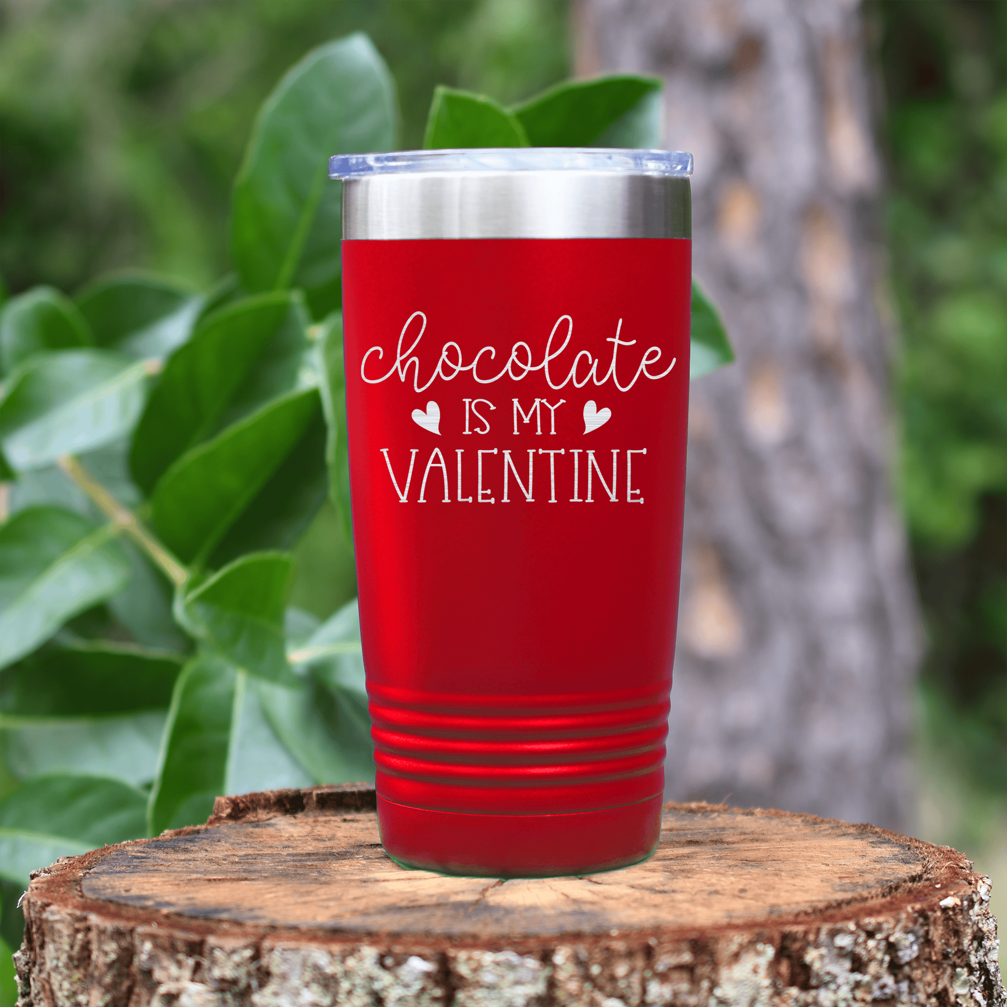 Red Valentines Day Tumbler With Chocolate Is My Valentine Design