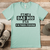 Light Green Mens T-Shirt With Dad Bod Father Figure Design