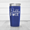 Blue fathers day tumbler Dad Fuel