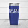 Blue fathers day tumbler Dad Joke Champion