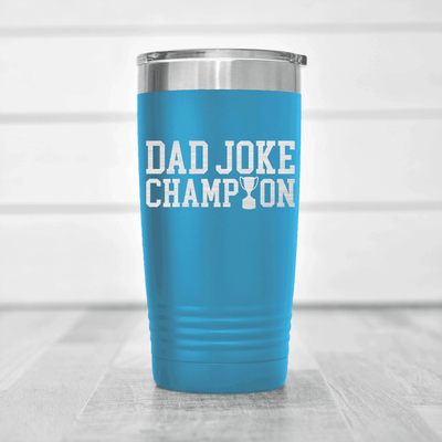 Light Blue fathers day tumbler Dad Joke Champion