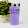 Light Purple fathers day tumbler Dad Joke Champion