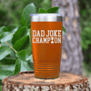 Orange fathers day tumbler Dad Joke Champion