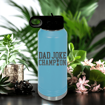 Light Blue Fathers Day Water Bottle With Dad Joke Champion Design