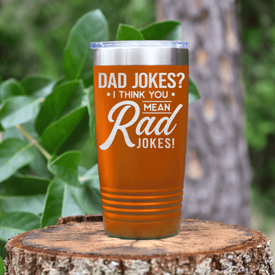 Orange fathers day tumbler Dad Jokes Are Rad