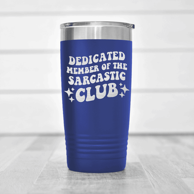 Blue funny tumbler Dedicated Sarcasm Club
