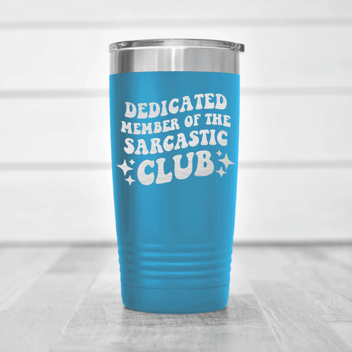 Light Blue funny tumbler Dedicated Sarcasm Club