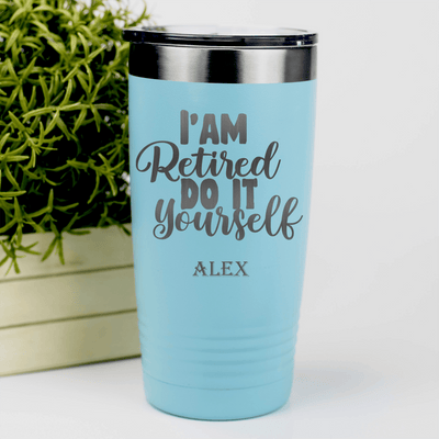 Teal Retirement Tumbler With Do It Yourself Im Retired Design