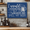 Blue Leather Wall Decor With Dont Excercise Over Spilled Beer Design