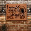 Rawhide Leather Wall Decor With Dont Excercise Over Spilled Beer Design