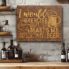 Rustic Gold Leather Wall Decor With Dont Excercise Over Spilled Beer Design