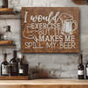 Rustic Silver Leather Wall Decor With Dont Excercise Over Spilled Beer Design